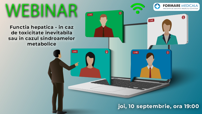 Webinar medical | Functia hepatica – in caz de toxicitate inevitabila sau in cazul sindroamelor metabolice