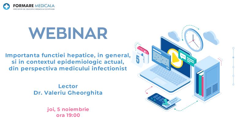 Webinar | Importanta functiei hepatice, in general, si in contextul epidemiologic actual, din perspectiva medicului infectionist