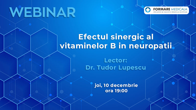 Webinar medical gratuit | Efectul sinergic al vitaminelor B in neuropatii