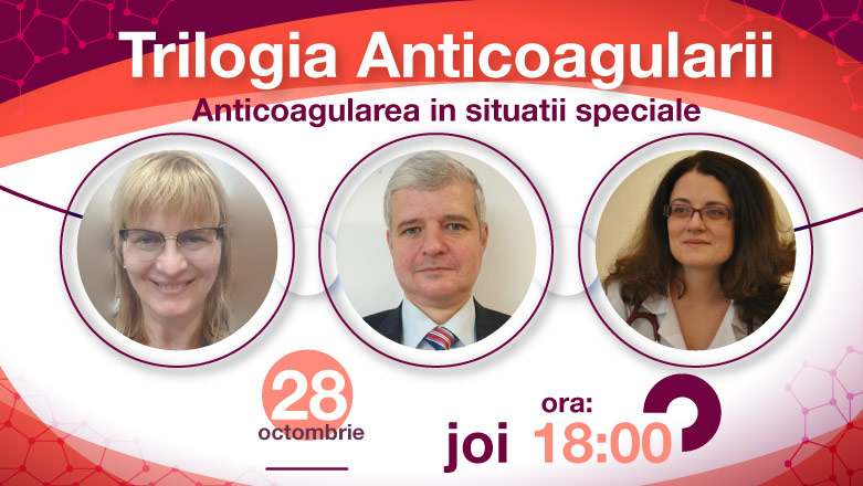 Webinar gratuit | Trilogia Anticoagularii – Anticoagularea in situatii speciale