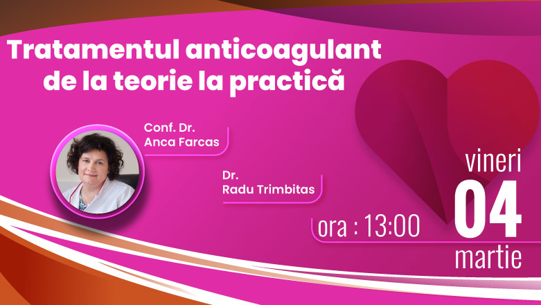 Webinar gratuit pentru medici | Tratamentul anticoagulant de la teorie la practica