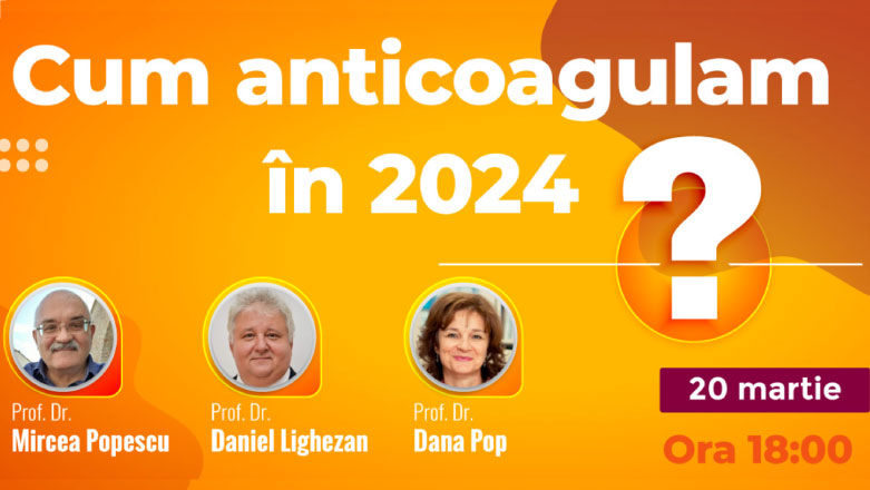 Simpozion online pentru medicii de familie: Cum anticoagulam in 2024?