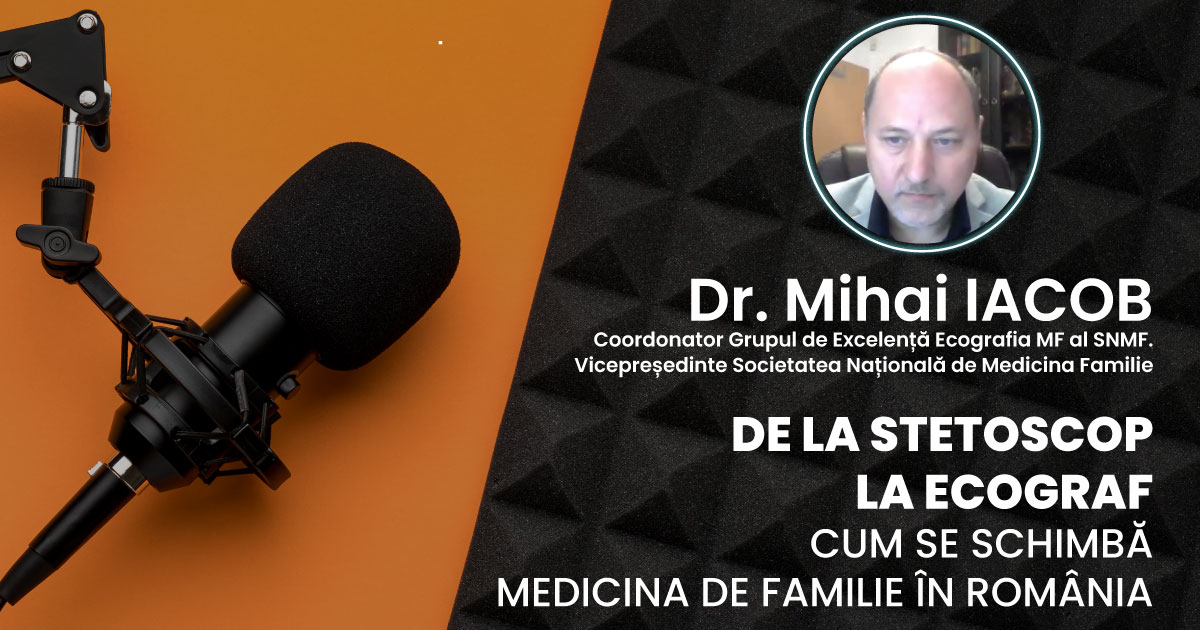 De la stetoscop la ecograf | Interviu cu Dr. Mihai Sorin Iacob