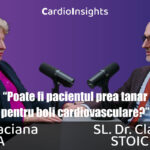 Podcast pentru medici | Exista persoane prea tinere pentru bolile cardiovasculare?