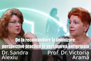 Podcast pentru medici | Vaccinarea antigripala in practica: Recomandare, ezitare, imunizare